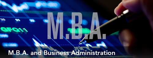 M.B.A. and Business Administration