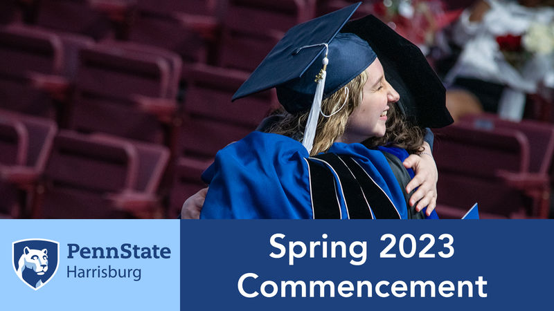 Penn State Harrisburg spring 2023 commencement highlights