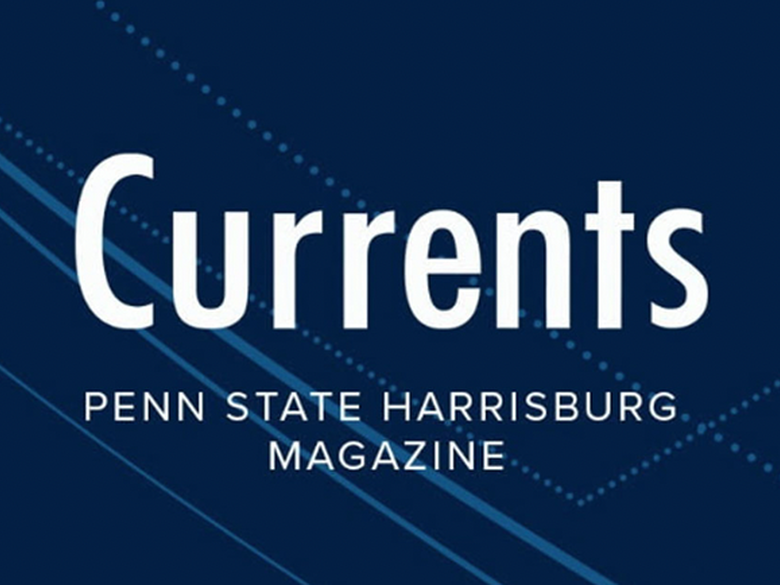Currents: The Penn State Harrisburg Magazine