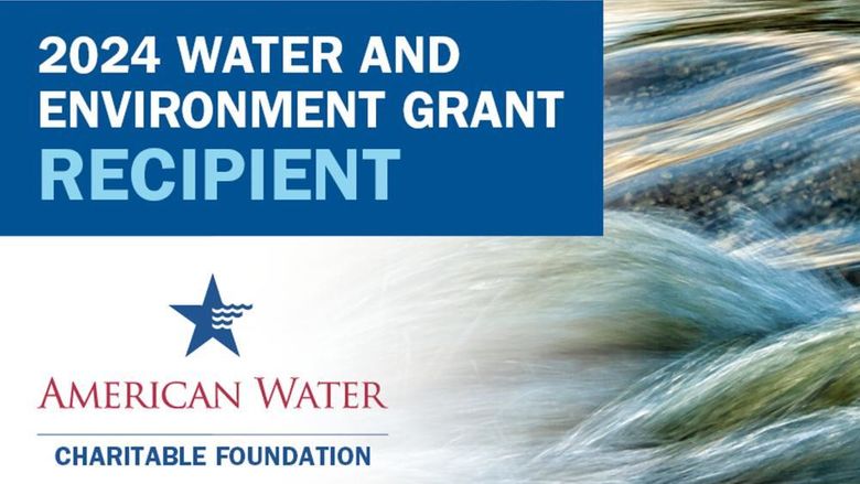 Graphic of water, the American Water Charitable Foundation logo, and the words 2024 Water and Environment Grant recipient