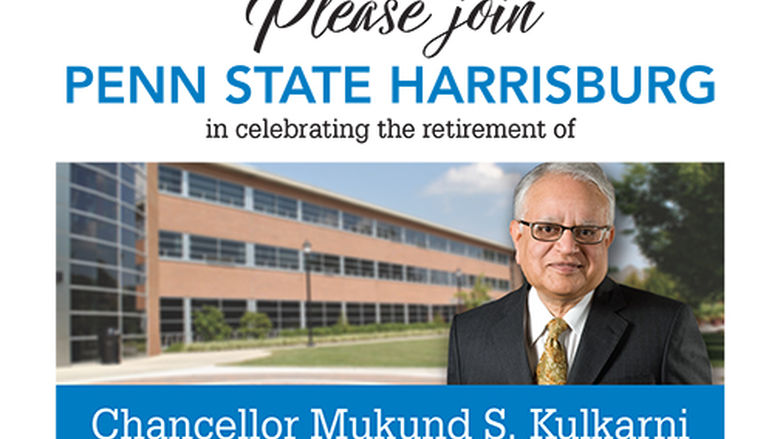 Please join Penn State Harrisburg in celebrating the retirement of Chancellor Mukund S. Kulkarni