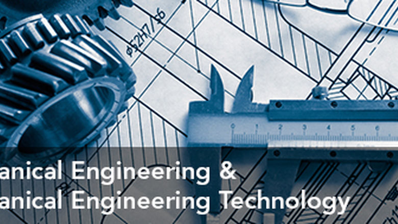 Mechanical Engineering & Mechanical Engineering Technology