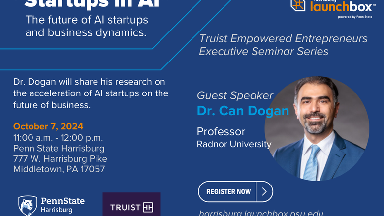 "Startups in AI" event October 7 at Penn State Harrisburg; featuring Can Dogan from Radnor University; harrisburg.launchbox.psu.edu