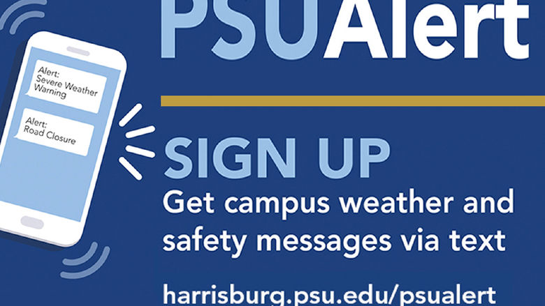 Graphic with the words PSUAlert Sign Up Get campus weather and safety messages via text harrisburg,psu.edu/psualert