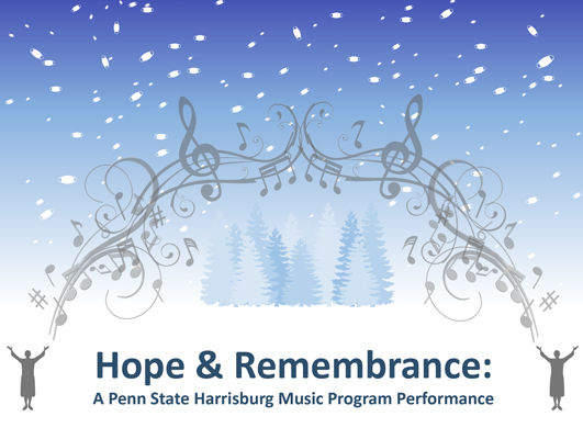 graphic of winter scene with music notes and text that reads hope and remembrance: a Penn State Harrisburg music program performance