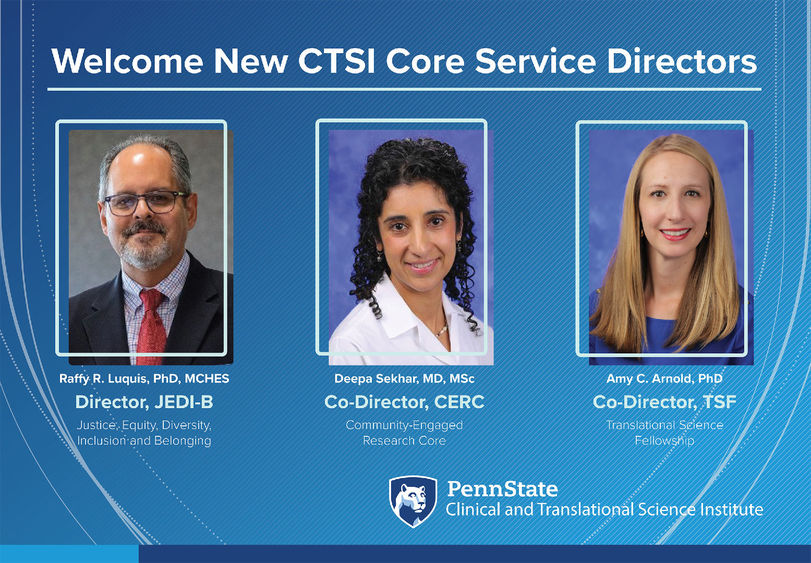 Three professional head-and-shoulders photos appear below the title Welcome New CTSI Core Service Directors. The Penn State Clinical and Translational Science Institute logo appears at the bottom.