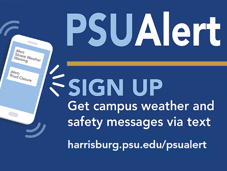 Graphic with the words PSUAlert Sign Up Get campus weather and safety messages via text harrisburg,psu.edu/psualert